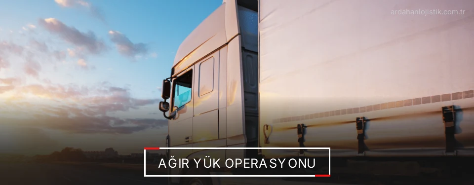 Ardahan Ağır Yük Lojistik Firmaları